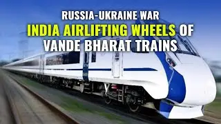 Amid Russia-Ukraine War, Wheels Of Vande Bharat Trains Reach Romania, To Be Airlifted To India
