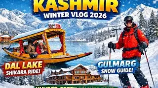 Kashmir Winter Vlog 2026: Dal Lake Shikara Ride & Gulmarg Snow Guide | Khyber Green Heights Tour