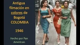 As&iacute; era BOGOTA (Colombia) en 1946 antigua filmaci&oacute;n a color! | historia documental