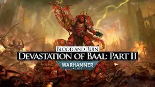 Devastation of Baal: Part II &ndash; Blood and Ruin | Warhammer 40k Lore