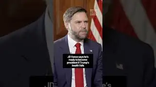 JD Vance says he's ready to become president if Trump's health fails