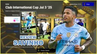 Review Savinho AMF Creative Playmaker POTW Club International Cup 3 Jul 25! - #efootball2025