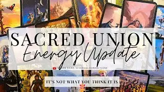 IT'S NOT WHAT YOU THINK... - Sacred Union Energy Update