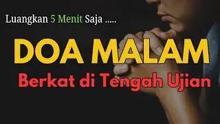 DOA MALAM TERKUAT: Bersyukur di Tengah Ujian | Mujizat & Berkat Nyata