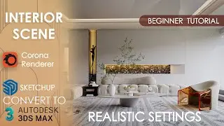 SketchUp to 3ds Max Beginner tutorial Corona Render || Realistic  Full Arch Viz tutorial