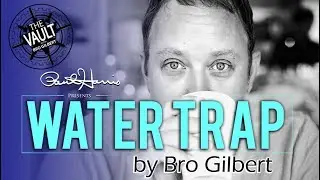 WATER TRAP by Bro Gilbert
