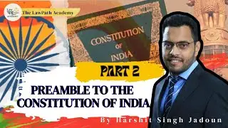 Indian Constitution Preamble to the Constitution of India Part - 02 By Harshit Singh Jadoun