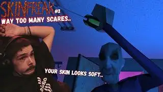 WAY to Many SCARES - Skinfreak