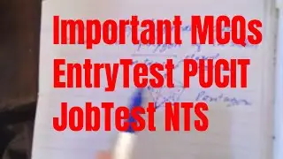 The Most Important MCQs, Entry Test, PUCIT GCU HCBF, NAT GAT NTS [Q#1,2,7,10]