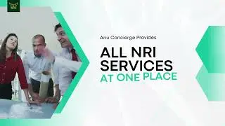 One Organization for All in One NRI Services in India - Anu Concierge