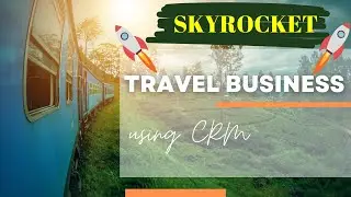 How to Grow Travel Agency Business ✈️🏞️ | Utilizing CRM Technology