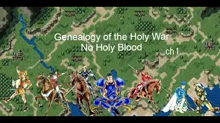 Ch 1 - Fire Emblem Genealogy of the Holy War: No Holy Blood Run
