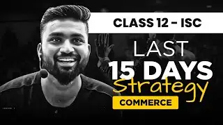 LAST 15 DAYS STRATEGY | COMMERCE | CLASS-12 | ISC | Shubham Jagdish |8112601234 |#shubhamsambhallega