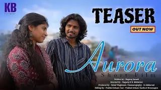 #AURORA | Kannada Short Film | Teaser | Feel Good Movie | Prahlad Athani | Kasthuri | #shortfilm 