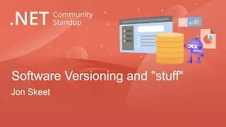 .NET Data Community Standup - Software version and 