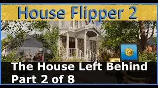 House Flipper 2 - The House Left Behind Part 2 - Time Lapse Pixel Art