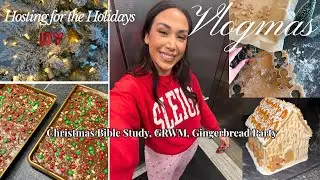 VLOGMAS Christmas Bible Study Chat, GRWM & Hosting Gingerbread Party 