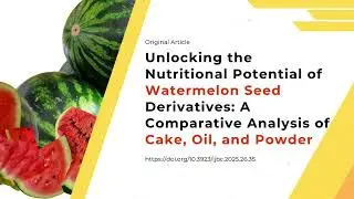 Unlocking the Nutritional Potential of Watermelon Seed Derivatives
