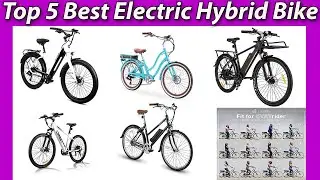 ✅ Top 5 Best Electric Hybrid Bike in 2022 Reviews & Buying Guide!