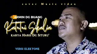 KATUTUI SIKALIA // HARIS SITURU // COVER MUSIC VIDEO ARMIN DG BUANG