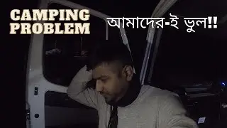 Caravan e Purulia - Camping Problem || Ft @explorershibaji  @botolerdoitto || Episode 04