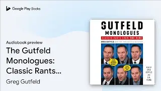 The Gutfeld Monologues: Classic Rants from the&hellip; by Greg Gutfeld &middot; Audiobook preview
