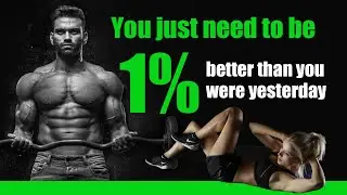 Be 1% Better Every Day | This Will Change Your Life