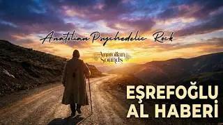 Eşrefoğlu Al Haberi | Psychedelic Anatolian Rock | Anatolian Sounds | Alevi Nefesi