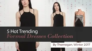 5 Hot Trending Formal Dresses Collection By Themogan, Winter 2017