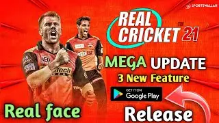 OMG 🔥 - Real Cricket 21 Realese On Play Store || 3 New Feature || Real Face! 4k Graphic! ||