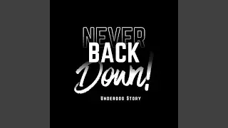 Never Back Down ! Underdog Story (Demo)