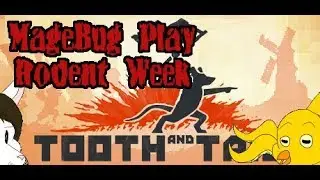 Rodent Week - MageBug Play Tooth and Tail
