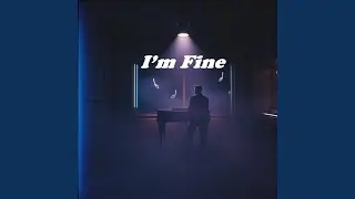 I’m Fine