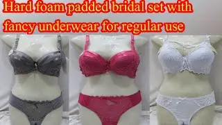 Fancy Hard foam padded bridal set with  underwear for regular use | Ladies under garments