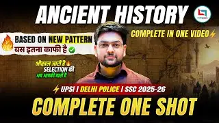🔥 Ancient History One Shot | Complete Ancient History Marathon for UPSI & Delhi Police 2025
