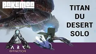 Ark Titan du désert Solo Comment le battre.  Let's play Ep13 #ArkTitan