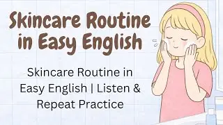 Skincare Routine in Easy English | Listen & Repeat Practice#simpleskincareroutine  #easyenglish