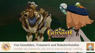Genshin Impact - Von Gem&auml;lden, Tr&auml;umern und Roboterhunden, Errungenschaft in Fontaine freischalten🔥