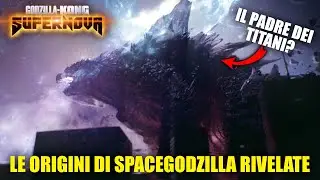 SPACEGODZILLA: le ORIGINI RIVELATE? Perch&egrave; &egrave; il PADRE dei TITANI? Godzilla x Kong SUPERNOVA