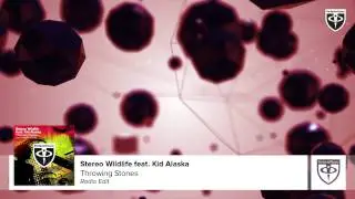 Stereo Wildlife feat Kid Alaska - Throwing Stones (Radio Edit)