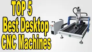 Top 5 Best Desktop CNC Machines In 2020