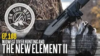 On Our Mark: Episode 108 - Canvasback LIMITS and the NEW Element II
