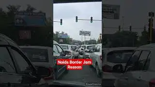 Noida Border Jam ka reason !  Delhi Noida Border Jam! Noida border ki sachai #noida #shortvideo
