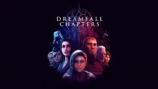 Dreamfall Chapters - The Final Cut Parte 1