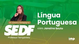 4ª Semana Pedagógica SEDF - Professor Temporário - Língua Portuguesa com Janaína Souto