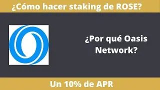 &iquest;C&oacute;mo hacer staking de ROSE? Oasis network va a despegar en el 2022. Pr&oacute;ximo top 20 criptomonedas