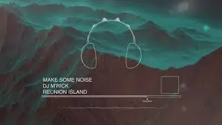 DJ M'RICK - MAKE SOME NOISE