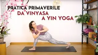 Pratica PRIMAVERILE // Flow da Vinyasa a Yin Yoga🌷 35 minuti