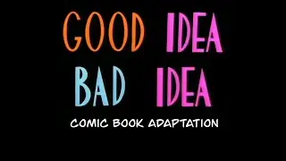 Good Idea Bad Idea (comic book adaptation)
