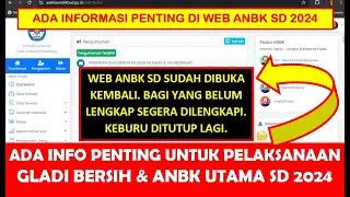 INFO PENTING UNTUK PELAKSANAAN GLADI BERSIH DAN ANBK UTAMA SD 2024